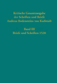 Kritische Gesamtausgabe der Schriften und Briefe Andreas Bodensteins von Karlstadt : Band III: Briefe und Schriften 1520 (Quellen und Forschungen zur Reformationsgeschichte 95) （2020. 640 S. 242 mm）