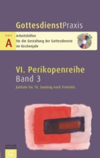 GottesdienstPraxis, Serie A, 6. Perikopenreihe. Bd.3 Jubilate bis 10. Sonntag nach Trinitatis, m. CD-ROM （2014. 160 S. 215 mm）