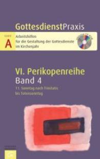 GottesdienstPraxis, Serie A, 6. Perikopenreihe. Bd.4 11. Sonntag nach Trinitatis bis Totensonntag, m. CD-ROM （2014. 160 S. 215 mm）