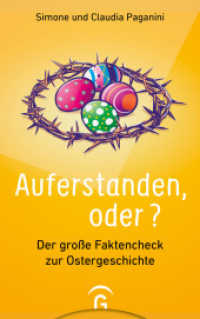 Auferstanden, oder? : Der große Faktencheck zur Ostergeschichte （2023. 208 S. mit zahlreichen Illustrationen. 216 mm）