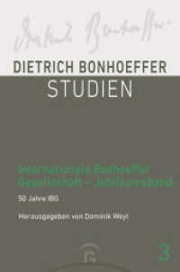 Internationale Bonhoeffer Gesellschaft - Jubiläumsband : Sonderband 50 Jahre IBG (DBS - Dietrich Bonhoeffer Studien 3) （2025. 324 S. 227 mm）