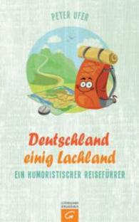 Deutschland einig Lachland : Ein humoristischer Reiseführer （2015. 192 S. m. 5 Abb. 21,5 cm）