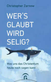 Wer's glaubt, wird selig? : Was uns das Christentum heute noch sagen kann （2. Aufl. 2025. 192 S. 220 mm）