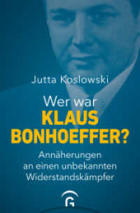 Wer war Klaus Bonhoeffer? : Annäherungen an einen unbekannten Widerstandskämpfer （2023. 640 S. Mit 12-seitigem Bildteil. 233 mm）