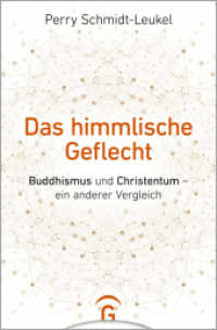 Das himmlische Geflecht : Buddhismus und Christentum - ein anderer Vergleich （2022. 416 S. mit 4-seitigem Farbbildteil. 232 mm）