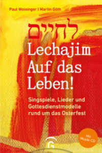 Lechajim - Auf das Leben! : Singspiele, Lieder und Gottesdienstmodelle rund um das Osterfest. Mit Musik-CD einer Auswahl der Singspiele und Lieder （2022. 304 S. 233 mm）