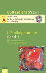 GottesdienstPraxis, Serie A, 1. Perikopenreihe. Bd.3 Christi Himmelfahrt bis 13. Sonntag nach Trinitatis, m. CD-ROM （2015. 160 S. 215 mm）