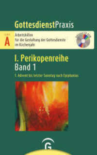 1. Advent bis letzter Sonntag nach Epiphanias : Mit CD-ROM (Gottesdienstpraxis Serie A, Perikopenreihe I) （2024. 160 S. 216 mm）