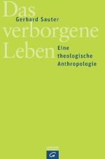 Das verborgene Leben : Eine theologische Anthropologie （2011. 272 S. 22,5 cm）