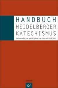 Handbuch Heidelberger Katechismus （2014. 410 S. 227 mm）