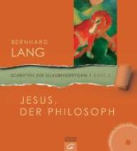 Jesus, der Philosoph, m. Audio-CD (Schriften zur Glaubensreform Bd.5) （2015. 48 S. 165 mm）