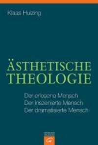 Ästhetische Theologie : Der erlesene Mensch. Der inszenierte Mensch. Der dramatisierte Mensch （2015. 680 S. 2 mm）