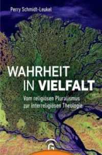 Wahrheit in Vielfalt : Vom religiösen Pluralismus zur interreligiösen Theologie （2019. 416 S. 233 mm）