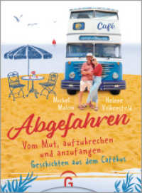 Abgefahren. Vom Mut, aufzubrechen und anzufangen : Geschichten aus dem Café-Bus （2025. 352 S. durchgehend vierfarbig gestaltet. 210 mm）