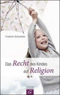 Das Recht des Kindes auf Religion （2. Aufl. 2013. 224 S. 215 mm）