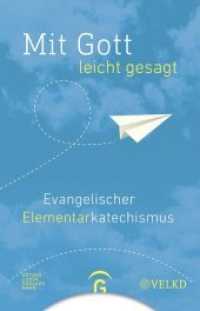 Mit Gott - leicht gesagt : Evangelischer Elementarkatechismus （3. Aufl. 2017. 144 S. durchgeh. vierfarbig. 200 mm）