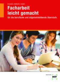 Facharbeit leicht gemacht : für die berufliche und allgemeinbildende Oberstufe （2019. 88 S. Abbildungen. 260 mm）