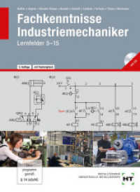 Fachkenntnisse Industriemechaniker, m. CD-ROM : Lernfelder 5-15 - Zusammenfassung der Fachkenntnisse 1 (HT 3013) und Fachkenntnisse 2 (HT 3015). Mit Fachenglisch (Fachkenntnisse Industriemechaniker) （3., überarb. Aufl. 2017. 642 S. zahlreiche Abbildungen. 260 mm）