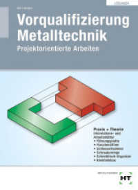 Vorqualifizierung Metalltechnik, Lösungen : Projektorientierte Arbeiten (Vorqualifizierung Metalltechnik) （1. Auflage. 2017. 32 S. Abbildungen. 29.7 cm）