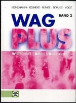 WAG plus. Bd.2 Klasse 7/8 （2., aktualis. Aufl. 2007. IV, 221 S. m. zahlr. meist farb. Abb. 26,5 c）