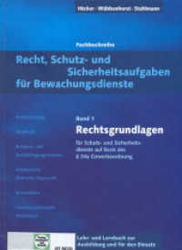 Recht, Schutz- und Sicherheitsaufgaben für Bewachungsdienste (Fachbuchreihe Recht, Schutz- und Sicherheitsaufgaben für Bewachungsdienste Bd.1) （2009. 264 S. 230 mm）