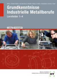 eBook inside: Buch und eBook Grundkenntnisse Industrielle Metallberufe, m. 1 Buch, m. 1 Online-Zugang : Lernfelder 1-4. Mit Online-Zugang （8., NED. 2020. 400 S. Abbildungen. 94 mm）