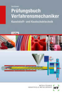 Prüfungsbuch Verfahrensmechaniker Kunststoff- und Kautschuktechnik （2., NED. 2018. 224 S. Abbildungen. 180 mm）