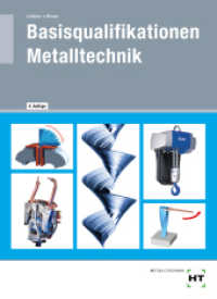 eBook inside: Buch und eBook Basisqualifikationen Metalltechnik, m. 1 Buch, m. 1 Online-Zugang （4., überarb. Aufl. 2022. 360 S. Abbildungen. 94 mm）