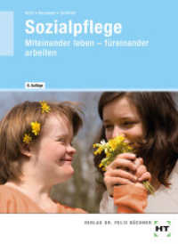 Sozialpflege : Miteinander leben - füreinander arbeiten （8., NED. 2018. 240 S. zahlreiche Abbildungen. 240 mm）