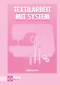 eBook inside: Buch und eBook Textilarbeit mit System, m. 1 Buch, m. 1 Online-Zugang （3., NED. 2007. 128 S. Abbildungen. 94 mm）