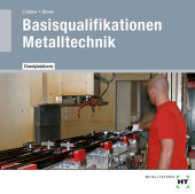 Basisqualifikationen Metalltechnik, CD-ROM (Basisqualifikationen Metalltechnik) （2., Neuausg. 2017. 125 x 140 mm）