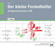 Der kleine Formelhelfer Anlagenmechaniker SHK （2., überarb. Aufl. 2016. 56 S. 140 x 160 mm）