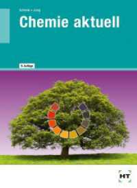 Chemie aktuell : Mit zahlreichen Versuchen, praxisbezogenen Beispielen und Kontrollfragen mit Lösungen （9., NED. 2014. 304 S. m. Farbabb., 1 Ausklapptaf. 240 mm）