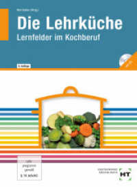 Die Lehrküche, m. CD-ROM : Lernfelder im Kochberuf. Gastgewerbe Köchin/Koch. Mit Downloads (Die Lehrküche) （6., überarb. Aufl. 2016. VIII, 664 S. m. zahlr. farb. Illustr. u.）