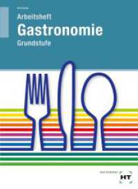 Arbeitsheft Gastronomie Grundstufe (Arbeitsheft Gastronomie Grundstufe) （6., überarb. Aufl. 2016. 120 S. Abbildungen. 297 mm）