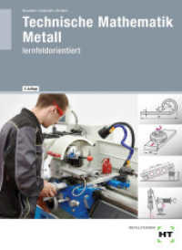 Technische Mathematik Metall : lernfeldorientiert （4., überarb. Aufl. 2021. 168 S. 297 mm）