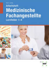 Arbeitsheft Medizinische Fachangestellte : Lernfelder 1 - 4 (Arbeitsheft Medizinische Fachangestellte) （2020. 122 S. Abbildungen. 297 mm）