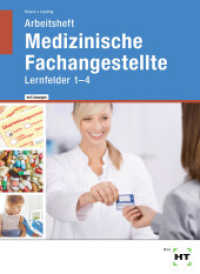 Medizinische Fachangestellte : Lernfelder 1 - 4 (Arbeitsheft Medizinische Fachangestellte) （2020. 122 S. Abbildungen. 297 mm）