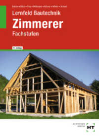 eBook inside: Buch und eBook Lernfeld Bautechnik Zimmerer, m. 1 Buch, m. 1 Online-Zugang : Fachstufen （11., überarb. Aufl. 2023. 434 S. Abbildungen. 94 mm）