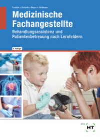 Medizinische Fachangestellte : Behandlungsassistenz und Patientenbetreuung nach Lernfeldern （5., überarb. Aufl. 2022. 492 S. zahlreiche Abbildungen. 260 mm）