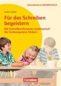 Für das Schreiben begeistern : Mit Schreibkonferenzen systematisch die Textkompetenz fördern (Lehrerbücherei Grundschule)