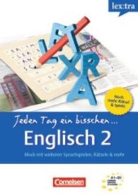 lex:tra Jeden Tag ein bisschen Englisch Bd.2 : Block mit 99 Sprachspielen， Rätseln & mehr. Niveau A1-B1