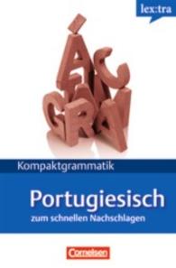 lex:tra Kompaktgrammatik Portugiesisch zum schnellen Nachschlagen : Lernerhandbuch. Niveau A1-B1