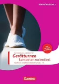 Gerätturnen kompetenzorientiert : Kompakte Unterrichtsreihen Klasse 5-10. Sekundarstufe I. Alle Vorlagen auch online (Sportarten)