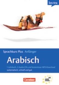 lex:tra Sprachkurs Plus Anfänger Arabisch， Lehrbuch， 2 Audio-CDs und kostenloser MP3-Download : Systematisch， schnell und gut. Niveau A2. 140 Min.