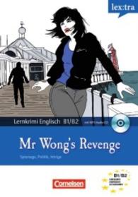 Mr. Wong's Revenge， m. MP3-CD : Lernkrimi Englisch. Niveau B1/B2. Spionage， Politk， Intrige (lex:tra - Englisch-Lernkrimi)