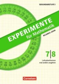Experimente für Mathematik : Klasse 7/8 (2. Auflage) - Lehrplanthemen mal anders angehen - Kopiervorlagen. Sekundarstufe I (Experimente für Mathematik)