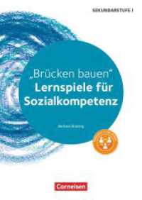 Lernspiele Sekundarstufe I - Sozialkompetenz - Klasse 5-10 : Brücken bauen - Kopiervorlagen (Lernspiele Sekundarstufe I) （2017. 88 S. 29.7 cm）