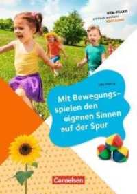 Mit Bewegungsspielen den eigenen Sinnen auf der Spur (Kita-Praxis - einfach machen!)