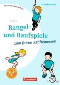 Rangel- und Raufspiele zum fairen Kräftemessen : Kompakte Unterrichtsreihen Klasse 1-4. Kopiervorlagen. Inkl. E-Book-Lizenz (Sportarten Grundschule)